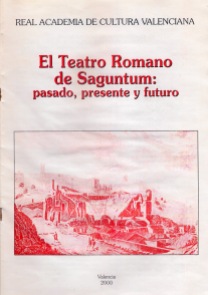 El Teatro Romano de Saguntém: pasado, presente y futuro